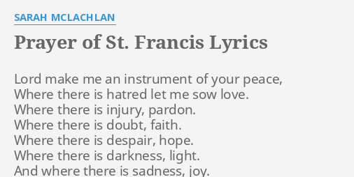 "PRAYER OF ST. FRANCIS" LYRICS by SARAH MCLACHLAN: Lord make me an...