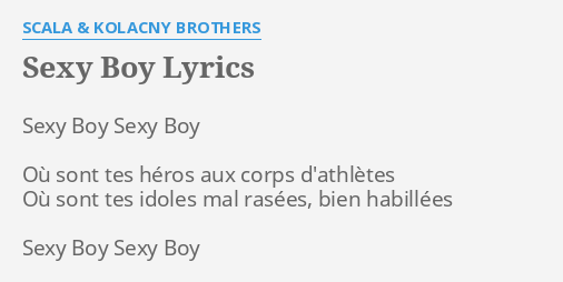 "S**Y BOY" LYRICS By SCALA & KOLACNY BROTHERS: S**y Boy S**y Boy...