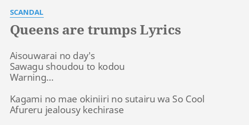 Queens Are Trumps Lyrics By Scandal Aisouwarai No Day S Sawagu