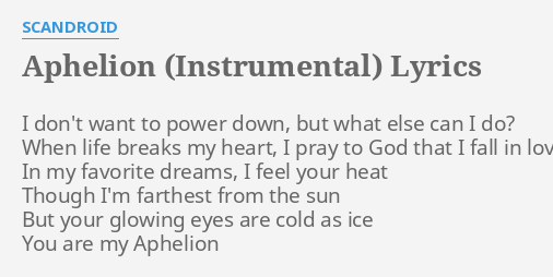 Aphelion Instrumental Lyrics By Scandroid I Don T Want To A remix of this group from detroit, the synthwave style i have adapted to a style focused on the 80s. flashlyrics