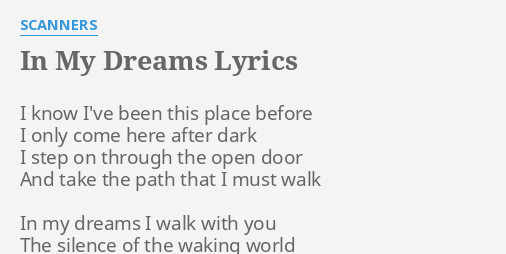 In My Dreams Lyrics By Scanners I Know I Ve Been