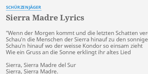 "SIERRA MADRE" LYRICS by SCHÜRZENJÄGER "Wenn der