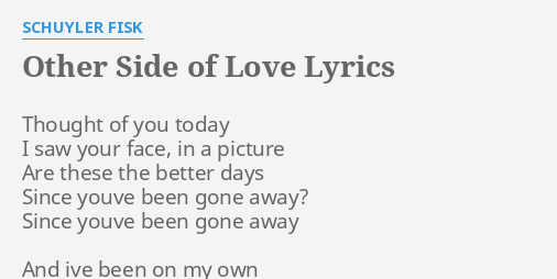 Other Side Of Love Lyrics By Schuyler Fisk Thought Of You Today