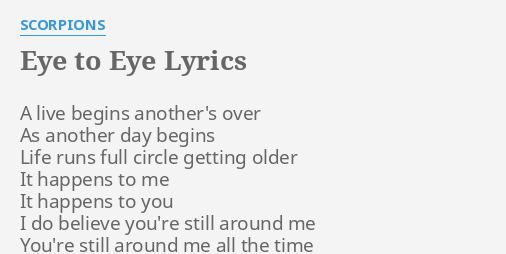 Eye To Eye Lyrics By Scorpions A Live Begins Another S