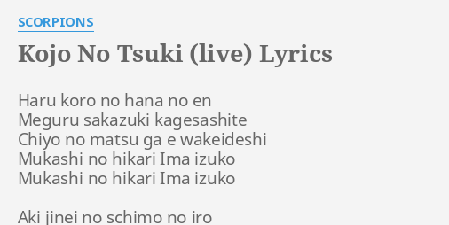 Kojo No Tsuki Live Lyrics By Scorpions Haru Koro No Hana