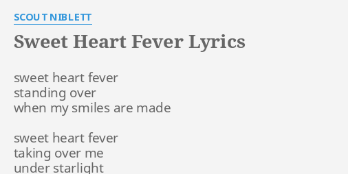 Sweet Heart Fever Lyrics By Scout Niblett Sweet Heart Fever Standing