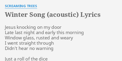 Download Winter Song Acoustic Lyrics By Screaming Trees Jesus Knocking On My