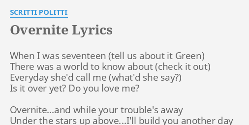 Overnite Lyrics By Scritti Politti When I Was Seventeen