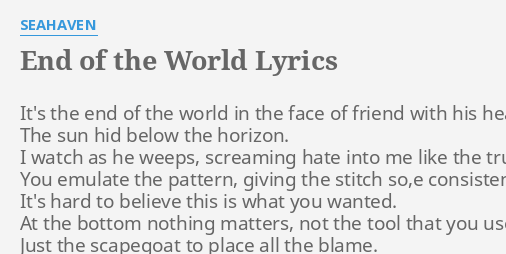 End Of The World Lyrics By Seahaven It S The End Of