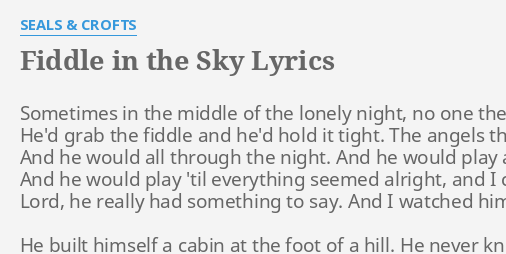 Fiddle In The Sky Lyrics By Seals Crofts Sometimes In The