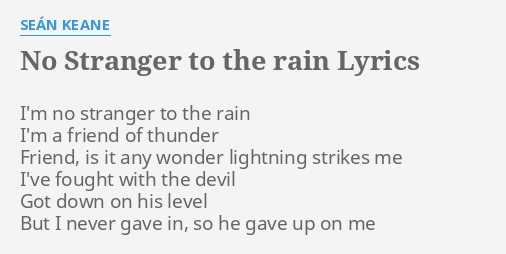 No Stranger To The Rain Lyrics By Sean Keane I M No Stranger To no stranger to the rain lyrics by sean