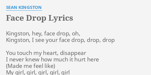 Face Drop Lyrics By Sean Kingston Kingston Hey Face Drop