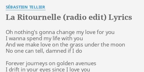 La Ritournelle Radio Edit Lyrics By Sebastien Tellier Oh