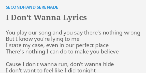 I Don T Wanna Lyrics By Secondhand Serenade You Play Our Song