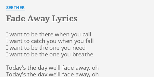 Fade Away Lyrics By Seether I Want To Be