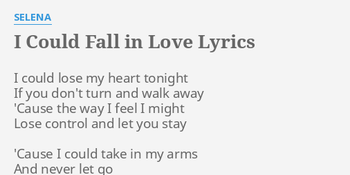 I Could Fall In Love Lyrics By Selena I Could Lose My