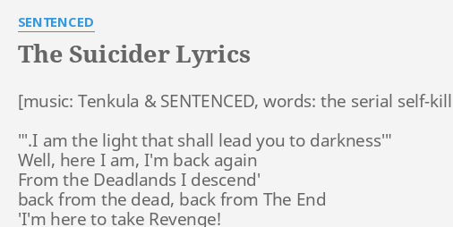 The Suicider Lyrics By Sentenced I Am The Light