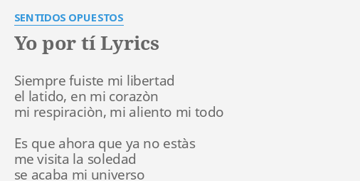 yo-por-t-lyrics-by-sentidos-opuestos-siempre-fuiste-mi-libertad