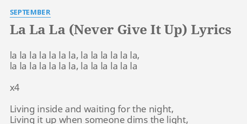 La La La Never Give It Up Lyrics By September La La La La