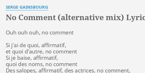 no comment alternative mix lyrics by serge gainsbourg ouh ouh ouh no