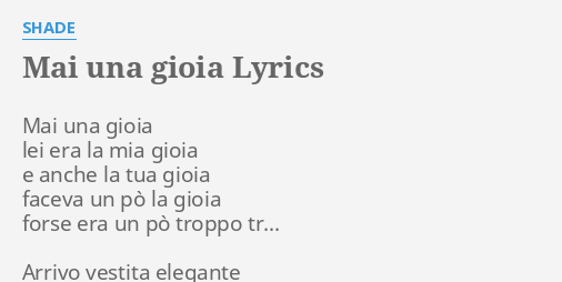 Shade Mai Una Gioia.Mai Una Gioia Lyrics By Shade Mai Una Gioia Lei