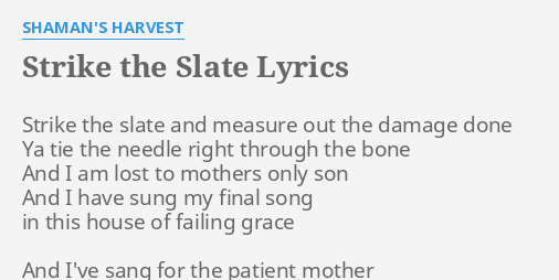 shaman's harvest strike the slate lyrics