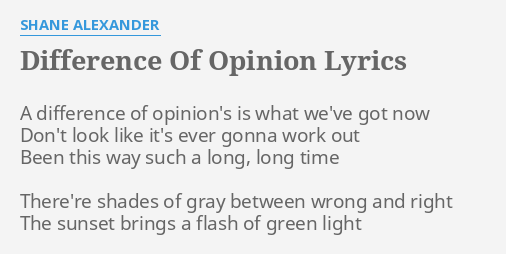 Difference Of Opinion Lyrics By Shane Alexander A Difference Of Opinion S