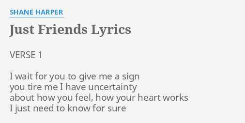 Just Friends Lyrics By Shane Harper Verse 1 I Wait