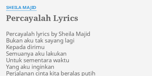 "PERCAYALAH" LYRICS by SHEILA MAJID: Percayalah lyrics by Sheila...