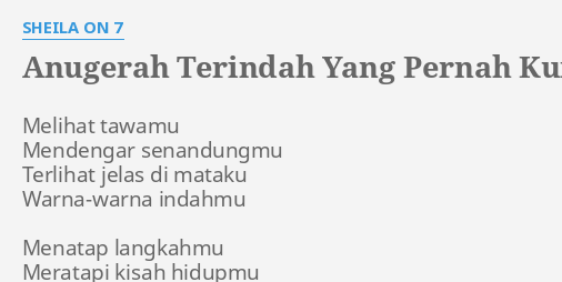 "ANUGERAH TERINDAH YANG PERNAH K**ILIKI" LYRICS by SHEILA ON 7: Melihat