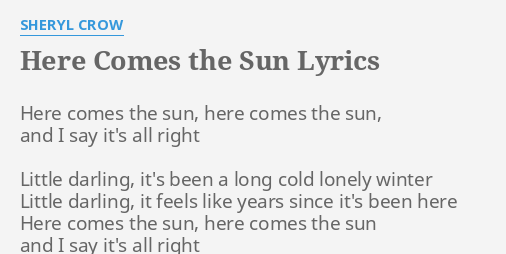 Here Comes The Sun Lyrics By Sheryl Crow Here Comes The Sun