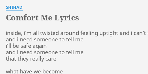 Comfort Me Lyrics By Shihad Inside I M All Twisted