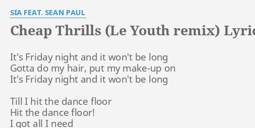 CHEAP THRILLS (LE YOUTH REMIX)" LYRICS by SIA FEAT. SEAN PAUL ...