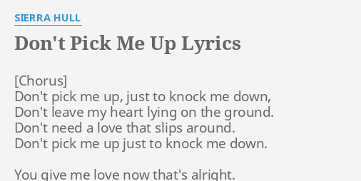 Don T Pick Me Up Lyrics By Sierra Hull Don T Pick Me Up