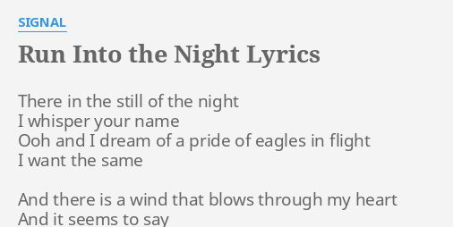 Run Into The Night Lyrics By Signal There In The Still