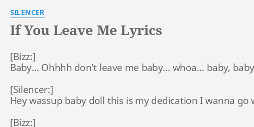 If You Leave Me Lyrics By Silencer Baby Ohhhh Don T Leave