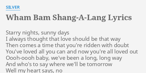 Wham Bam Shang A Lang Lyrics By Silver Starry Nights Sunny Days