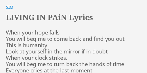 Living In Pain Lyrics By Sim When Your Hope Falls