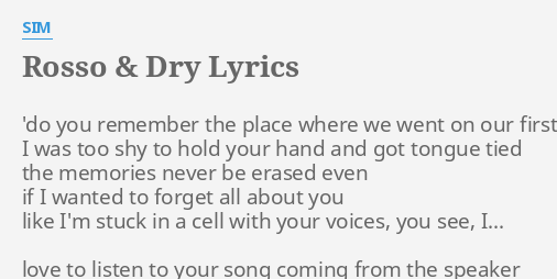 Rosso Dry Lyrics By Sim Do You Remember The