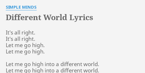 Different World Lyrics By Simple Minds It S All Right It S flashlyrics