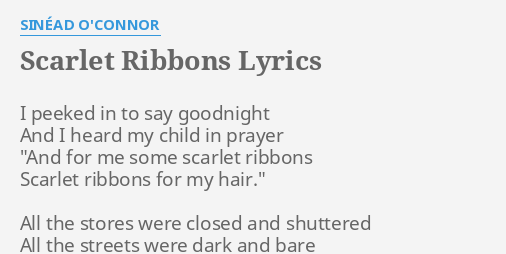 Scarlet Ribbons Lyrics By SinÉad Oconnor I Peeked In To