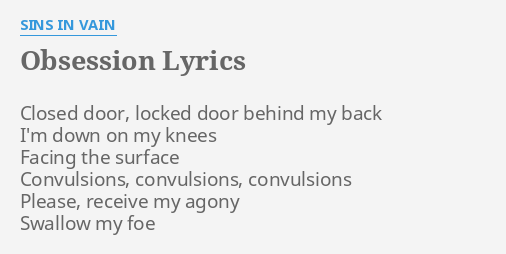 Obsession Lyrics By Sins In Vain Closed Door Locked Door