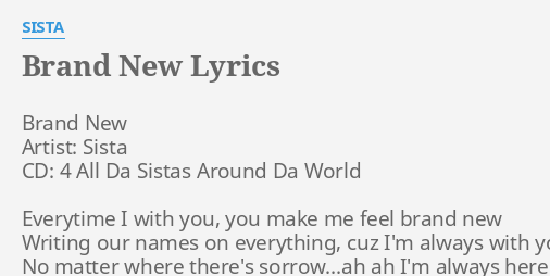 Brand New Lyrics By Sista Brand New Artist Sista