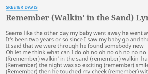 "REMEMBER (WALKIN' IN THE SAND)" LYRICS By SKEETER DAVIS: Seems Like ...