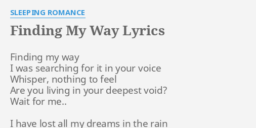 Finding My Way Lyrics By Sleeping Romance Finding My Way I