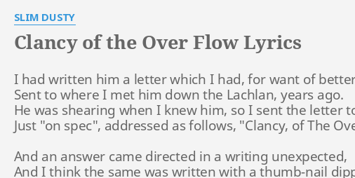 Clancy Of The Over Flow Lyrics By Slim Dusty I Had Written Him