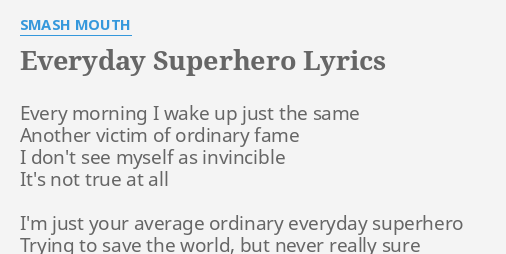 Smash Mouth Everyday Superhero lyrics
