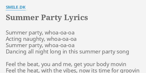 Summer Party Lyrics By Smile Dk Summer Party Whoa Oa Oa Acting