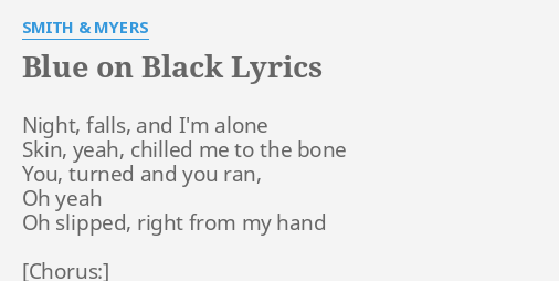 blue-on-black-lyrics-by-smith-myers-night-falls-and-i-m