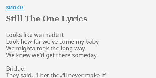 Still The One Lyrics By Smokie Looks Like We Made